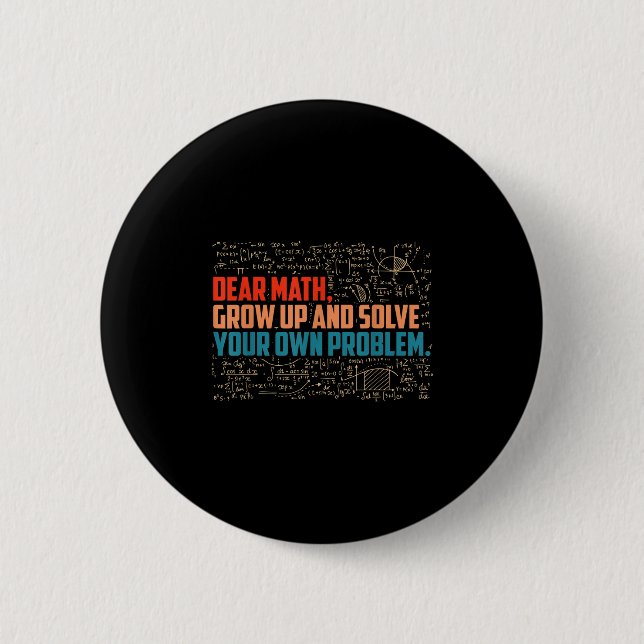 Dear Math Grow Up Funny Math Saying  6 Cm Round Badge (Front)