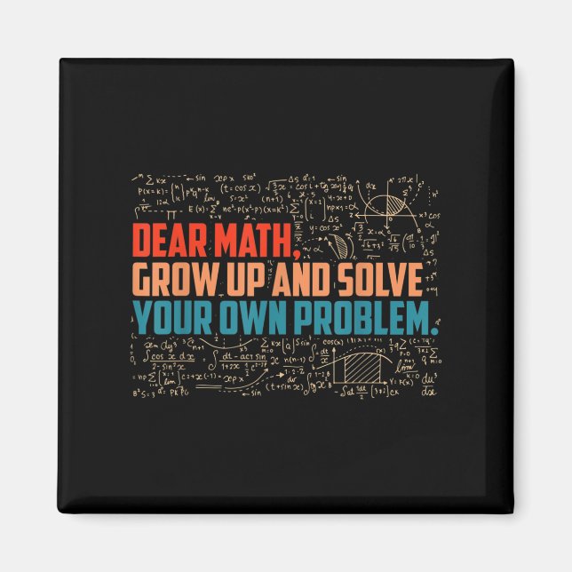 Dear Math Grow Up Funny Math Saying  Magnet (Front)