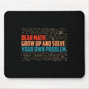 Dear Math Grow Up Funny Math Saying  Mouse Pad