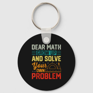 Dear Math Grow Up Funny Problem Solving Nerdy Grap Key Ring