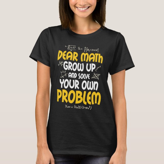 Dear Math Grow Up School Education T-Shirt (Front)