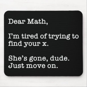 Dear Math, I'm Tired Of Trying To Find Your X Mouse Pad