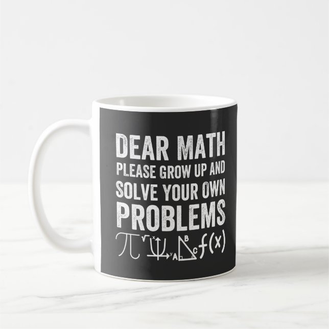 Dear Math PLEASE Grow Up Coffee Mug (Left)