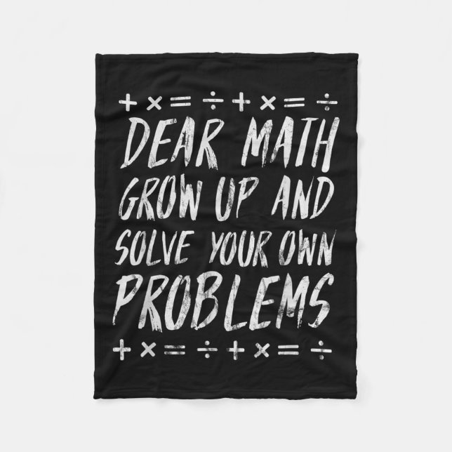 Dear Math Solve Your Own Problems Funny Sarcastic  Fleece Blanket (Front)