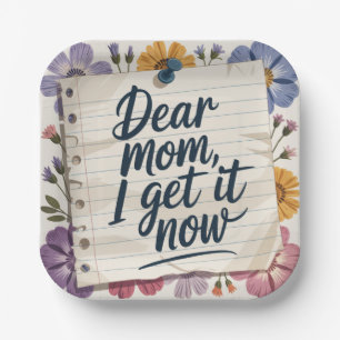 Dear Mom, I Get It Now Paper Plate
