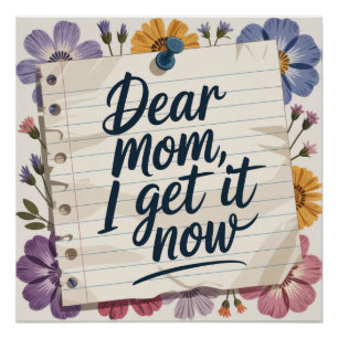 Dear Mom, I Get It Now Poster