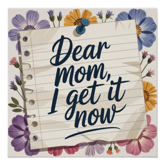 Dear Mom, I Get It Now Poster (Front)