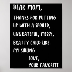 Dear Mom Thanks For Putting Up With My Siled Sibli Poster