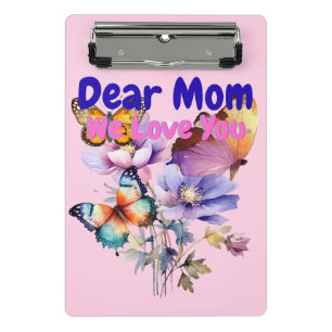 Dear Mom, We Love you Mini Clipboard