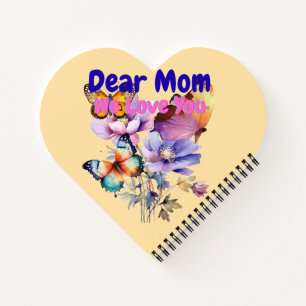 Dear Mom, We Love you Notebook