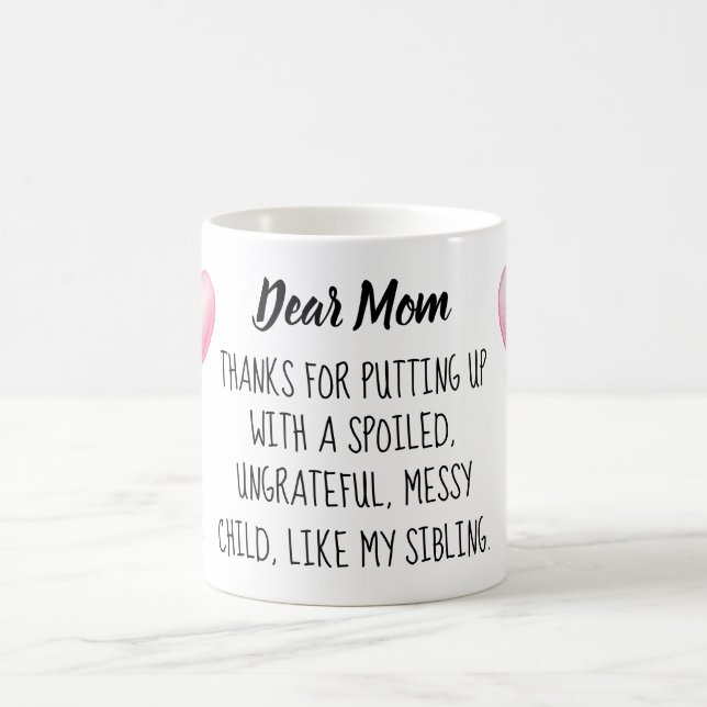 Dear Mum. Fun Mug. Coffee Mug (Center)