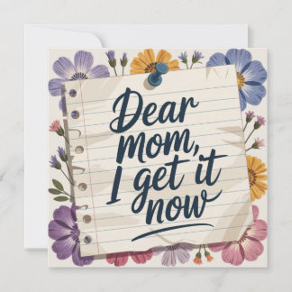Dear Mum, I Get It Now Holiday Card