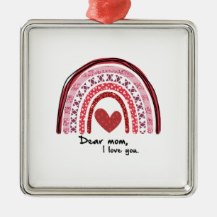 Dear Mum I Love You Metal Ornament