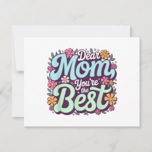 Dear Mum, You're The Best Mother's Day Floral Holiday Card