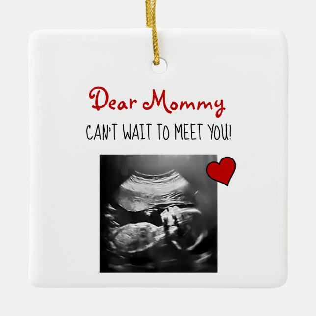 Dear Mummy Can't Wait to Meet You! Ceramic Ornamen Ornament (Front)