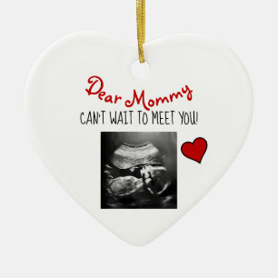 Dear Mummy Can't Wait to Meet You! Ceramic Ornamen Ornament