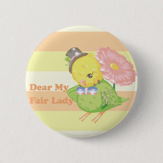 Dear My Fair Lady 6 Cm Round Badge