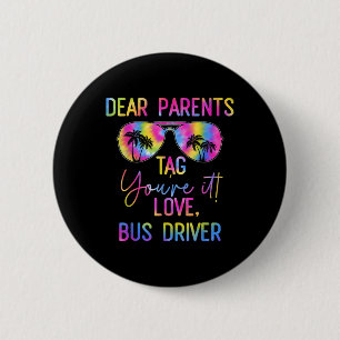 Dear Parents Tag It Last Day Of School Tie Dye Bus 6 Cm Round Badge