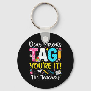 Dear Parents Tag Love Last Day Of School Teacher Key Ring