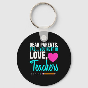 Dear parents tag love teacher funny graduation key ring