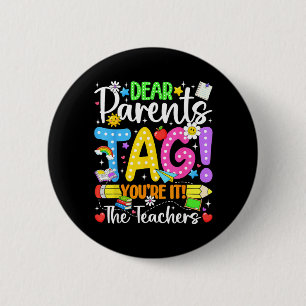 Dear Parents Tag Love Teachers Last Day of School 6 Cm Round Badge