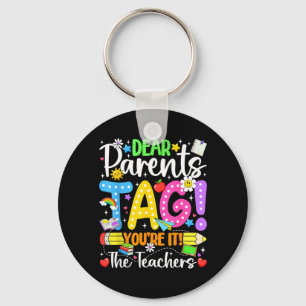 Dear Parents Tag Love Teachers Last Day of School Key Ring