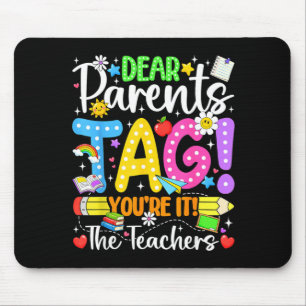Dear Parents Tag Love Teachers Last Day of School Mouse Pad