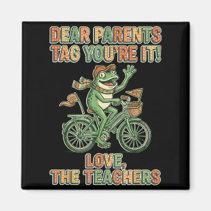 Dear Parents Tag Love The Teachers Graphic Magnet