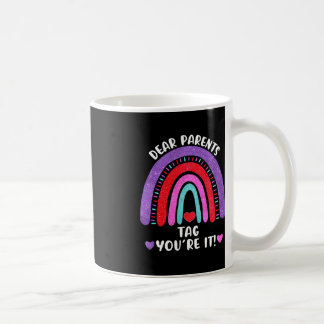 Dear Parents Tag Your It School Rainbow Hearts Gir Coffee Mug