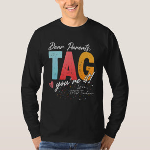 Dear Parents Tag You're It Love Sped Teachers Grad T-Shirt