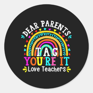 Dear Parents Tag You'Re It Love Teacher Last Day O