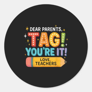Dear Parents Tag Youre It Love Teachers, Back To S