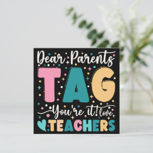 Dear Parents Tag You're It Love Teachers Invitation