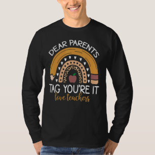 Dear Parents Tag You're It Love Teachers Last Day T-Shirt
