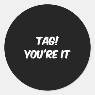 Dear Parents Tag You're It Meaning Tag You're It Q