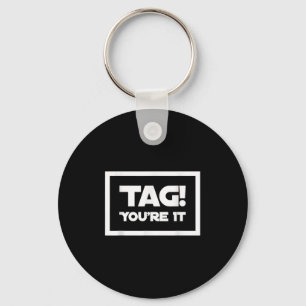 Dear Parents Tag You're It Meaning Tag You're It Q Key Ring