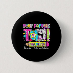 Dear Parents Tag Youre It Teacher Preppy Last Day 6 Cm Round Badge