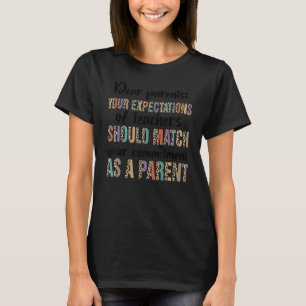 Dear Parents Your Expectations Of Teachers Leopard T-Shirt
