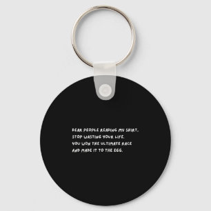 Dear People Stop Wasting Your Life Stive Vibe Quot Key Ring