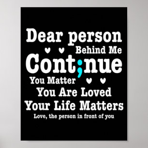 Dear Person Behind Life Matters Are Loved Semi Poster