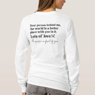 Dear Person Behind Me - Be Kind Message T-Shirt