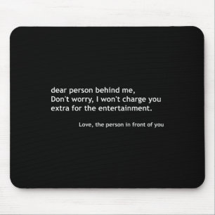 Dear Person Behind Me, Funny Quote Back Mouse Pad