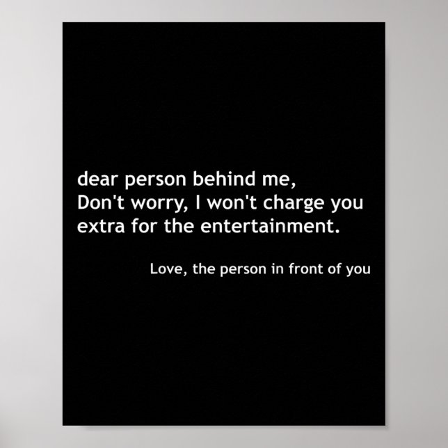 Dear Person Behind Me, Funny Quote Back  Poster (Front)