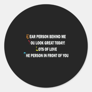Dear Person Behind Me Funny Retro Quotes &amp; App Classic Round Sticker