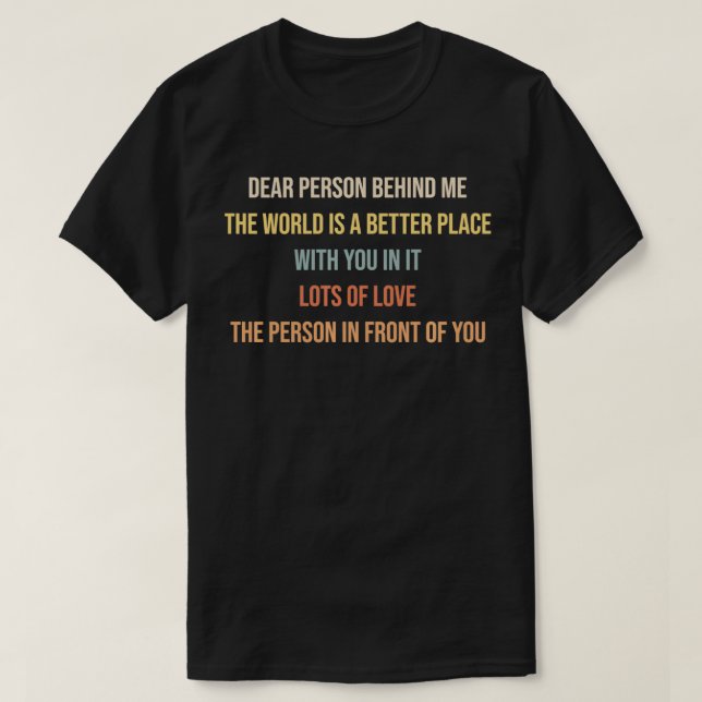 Dear Person Behind Me Funny Retro Quotes & Apparel T-Shirt (Design Front)