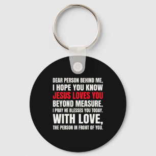 Dear Person Behind Me I Hope You Know Jesus Loves Key Ring