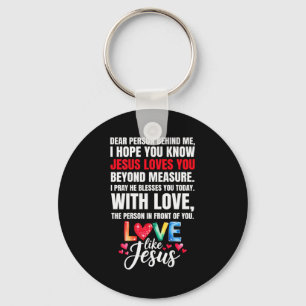 Dear Person Behind Me I Hope You Know Jesus Loves Key Ring