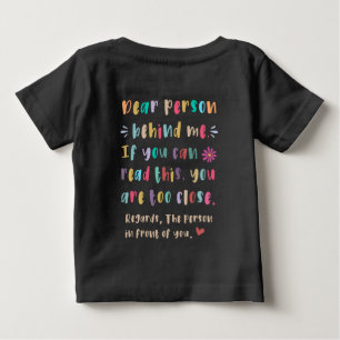 Dear person behind me, If you can read this T-Shir Baby T-Shirt