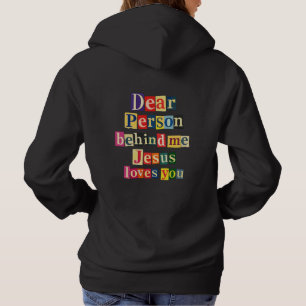 Dear person behind me Jesus loves you Hoodie