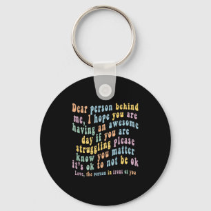 Dear Person Behind Me Key Ring